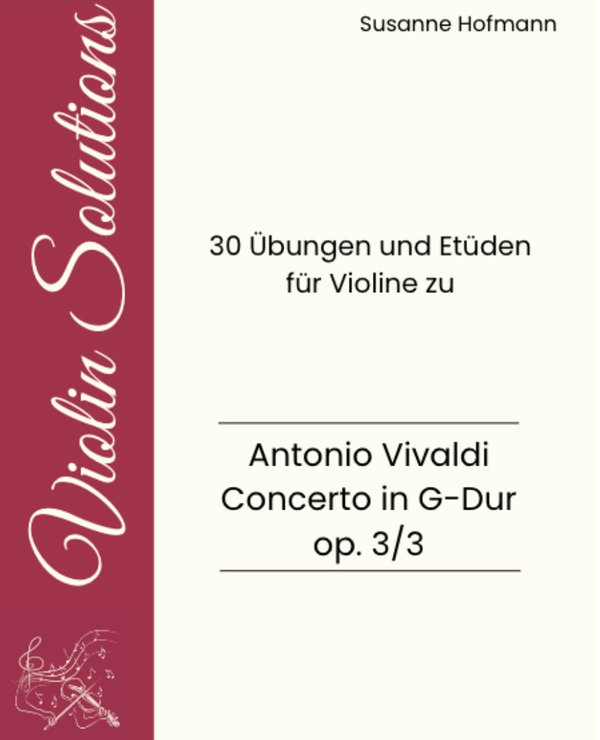 Violin Solutions - 30 Übungen und Etüden für Violine zu Antonio Vivaldi - Concerto in G-Dur op. 3/3